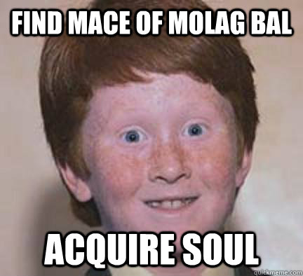 Find mace of molag bal acquire soul  Over Confident Ginger