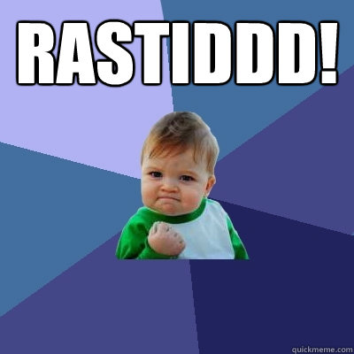 Rastiddd!   Success Kid