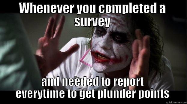 WHENEVER YOU COMPLETED A SURVEY AND NEEDED TO REPORT EVERYTIME TO GET PLUNDER POINTS Joker Mind Loss