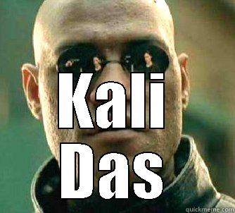   -  KALI DAS Matrix Morpheus