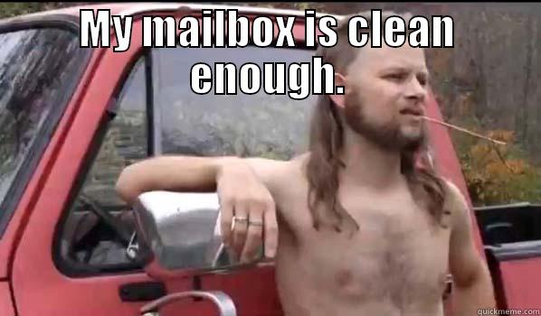 MY MAILBOX IS CLEAN ENOUGH.  Almost Politically Correct Redneck