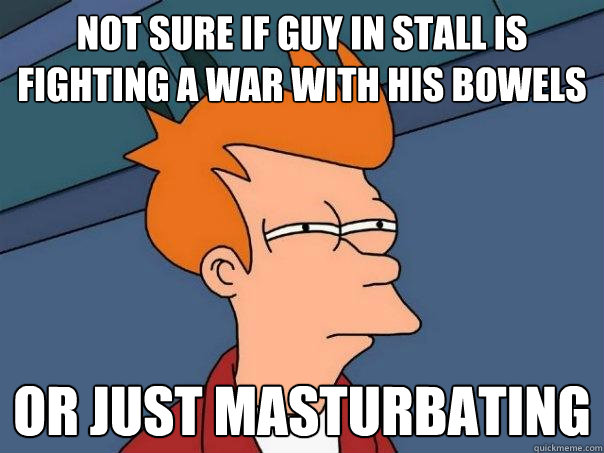 Not sure if guy in stall is fighting a war with his bowels Or just masturbating  Futurama Fry