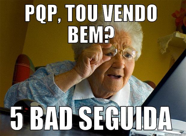 bead beat - PQP, TOU VENDO BEM? 5 BAD SEGUIDA Grandma finds the Internet