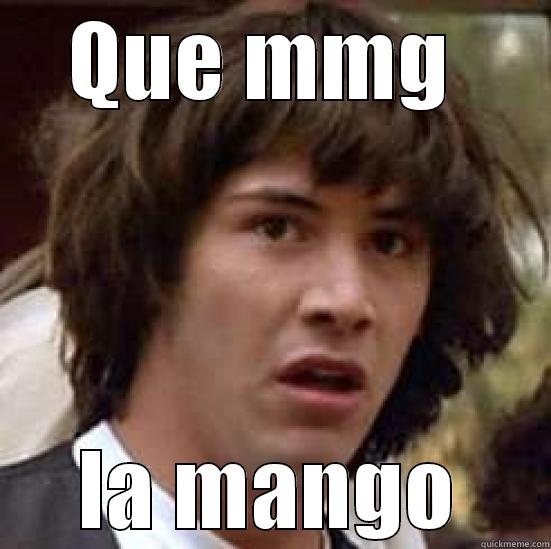 dominicanos somos funny - QUE MMG  LA MANGO conspiracy keanu