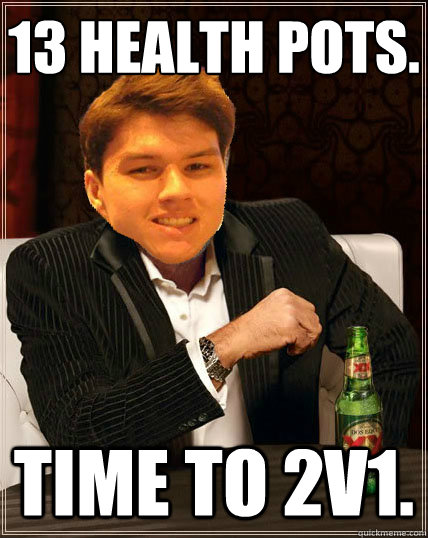 13 health pots. Time to 2v1.  Most Interesting Dyrus