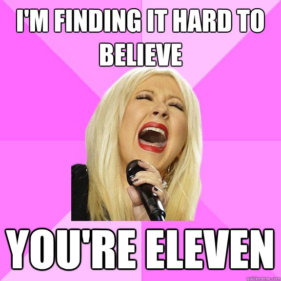 I'm finding it hard to believe You're eleven  Wrong Lyrics Christina