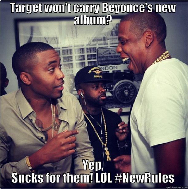 DX Meme - TARGET WON'T CARRY BEYONCE'S NEW ALBUM? YEP, SUCKS FOR THEM! LOL #NEWRULES Misc