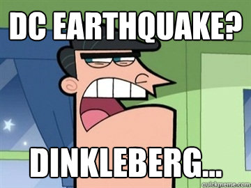 DC EARTHQUAKE? Dinkleberg...   Dinkleberg