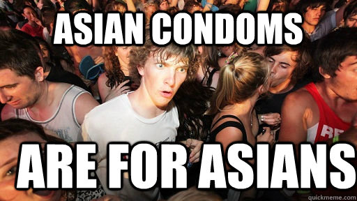 Asian Condoms Are for Asians - Asian Condoms Are for Asians  Sudden Clarity Clarence