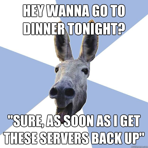 hey wanna go to dinner tonight? 