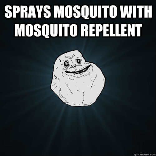 sprays mosquito with mosquito repellent   - sprays mosquito with mosquito repellent    Forever Alone