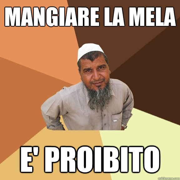 mangiare la mela e' proibito - mangiare la mela e' proibito  Ordinary Muslim Man