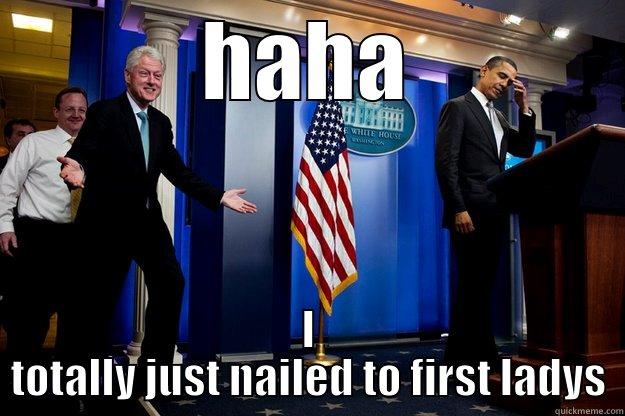 HAHA I TOTALLY JUST NAILED TO FIRST LADYS Inappropriate Timing Bill Clinton