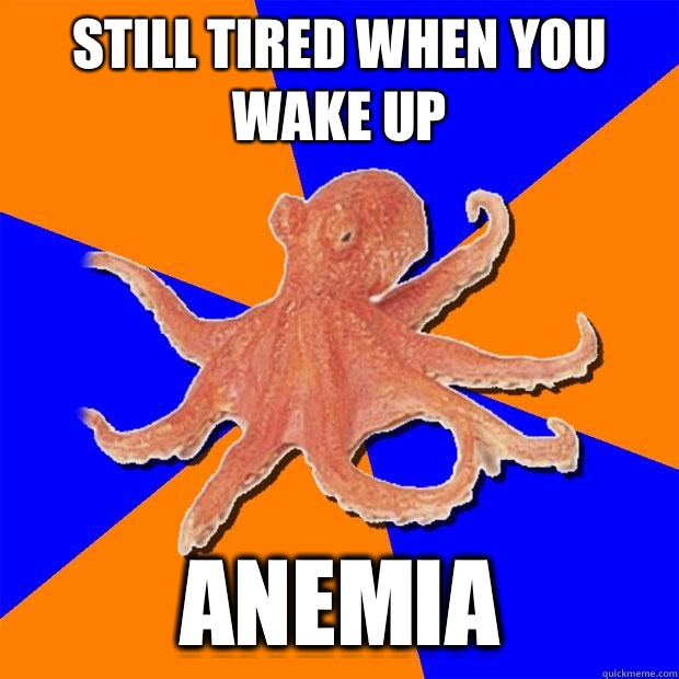 Still tired when you wake up Anemia - Still tired when you wake up Anemia  Online Diagnosis Octopus