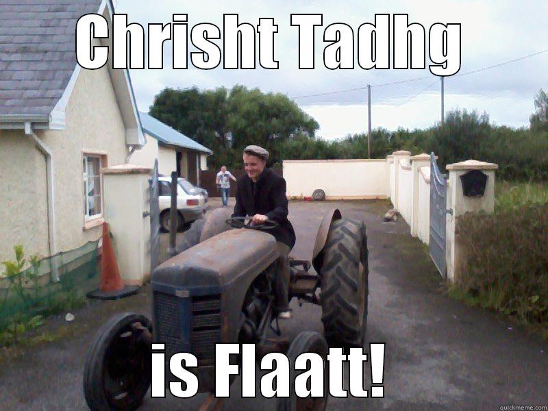 CHRISHT TADHG IS FLAATT! Misc