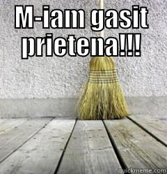 M-IAM GASIT PRIETENA!!!  Misc