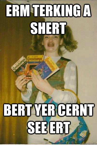 erm terking a shert bert yer cernt see ert  BERKS