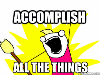 ALL THE THINGS Accomplish - ALL THE THINGS Accomplish  All The Thigns