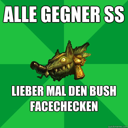 alle Gegner ss Lieber mal den bush facechecken   Bad LoL Player