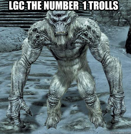 LGc the number  1 trolls - LGc the number  1 trolls  Troll