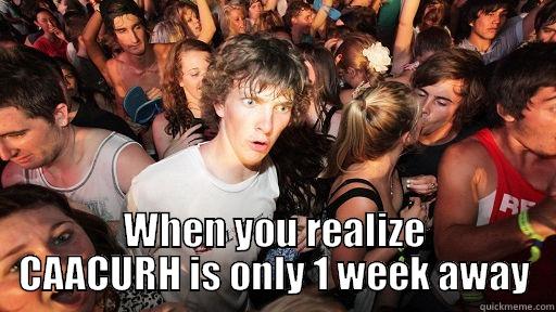  WHEN YOU REALIZE CAACURH IS ONLY 1 WEEK AWAY Sudden Clarity Clarence