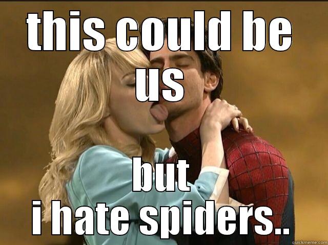 fakin it - THIS COULD BE US BUT I HATE SPIDERS.. Misc