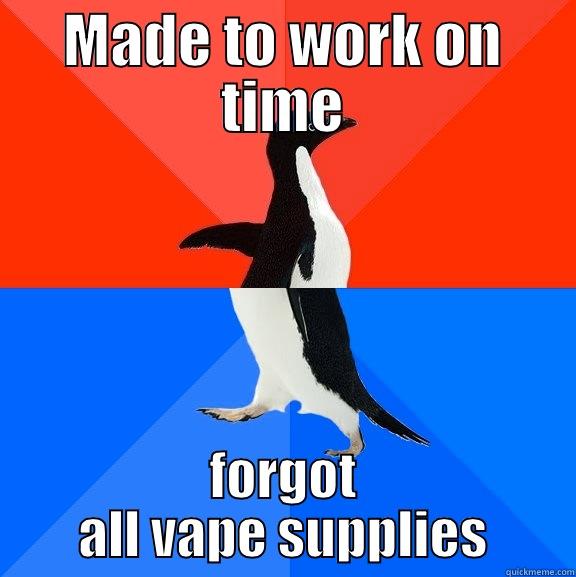 No cape supplies today - MADE TO WORK ON TIME FORGOT ALL VAPE SUPPLIES Socially Awesome Awkward Penguin