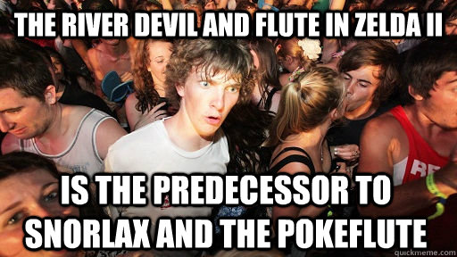 The River Devil and Flute in Zelda II is the predecessor to Snorlax and the PokeFlute - The River Devil and Flute in Zelda II is the predecessor to Snorlax and the PokeFlute  Sudden Clarity Clarence