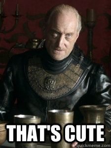  That's Cute -  That's Cute  Tywin