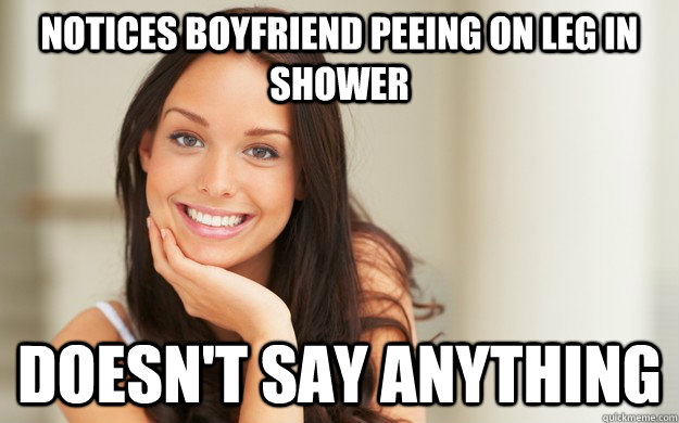 notices boyfriend peeing on leg in shower doesn't say anything  Good Girl Gina