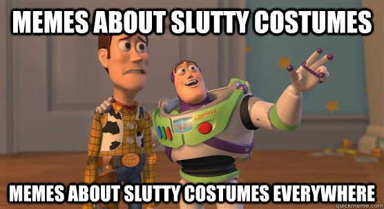 memes about slutty costumes memes about slutty costumes everywhere - memes about slutty costumes memes about slutty costumes everywhere  Toy Story Everywhere