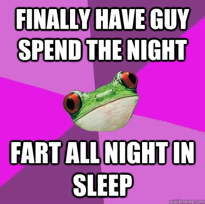 finally have guy spend the night fart all night in sleep - finally have guy spend the night fart all night in sleep  Foul Bachelorette Frog