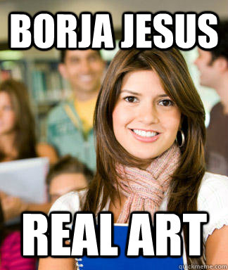 BORJA JESUS REAL ART - BORJA JESUS REAL ART  Sheltered College Freshman