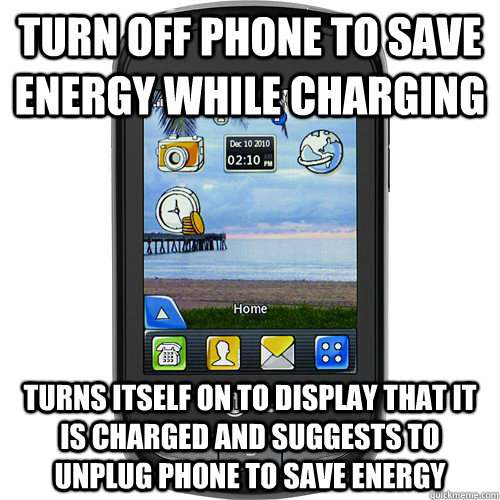 Turn off phone to save energy while charging Turns itself on to display that it is charged and suggests to unplug phone to save energy - Turn off phone to save energy while charging Turns itself on to display that it is charged and suggests to unplug phone to save energy  LG800G Logic