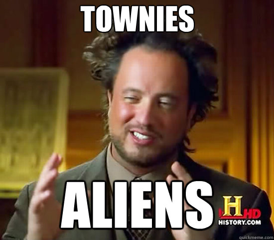 Townies Aliens  Ancient Aliens