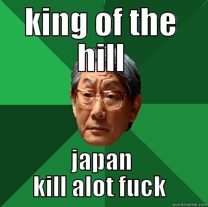 KING OF THE HILL JAPAN KILL ALOT FUCK  High Expectations Asian Father