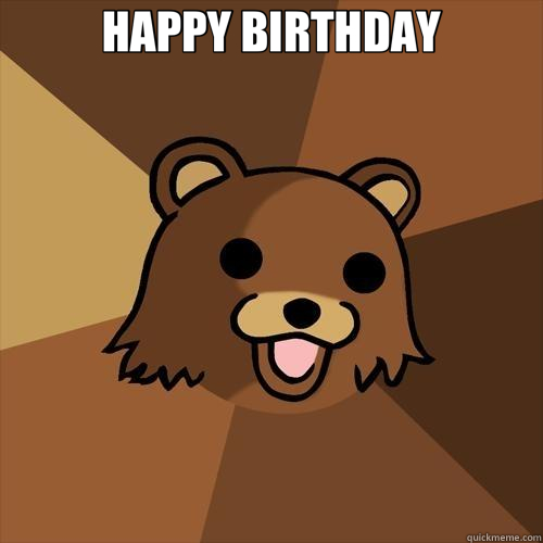 HAPPY BIRTHDAY   Pedobear