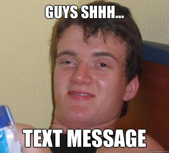 Guys shhh... text message - Guys shhh... text message  10 Guy ordering Pizza