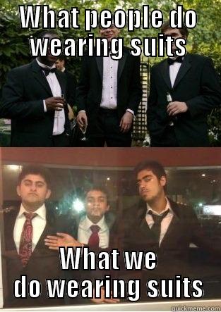 Men in suits - WHAT PEOPLE DO WEARING SUITS WHAT WE DO WEARING SUITS Misc