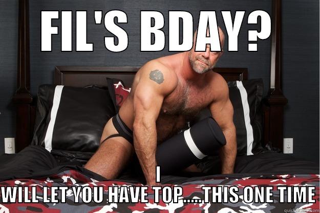 FIL'S BDAY? I WILL LET YOU HAVE TOP.....THIS ONE TIME Gorilla Man