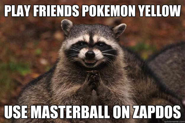 Play friends pokemon yellow use masterball on zapdos  Evil Plotting Raccoon