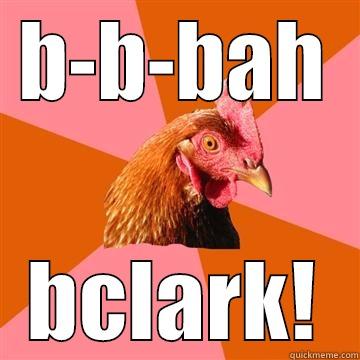 brittany clark - B-B-BAH BCLARK! Anti-Joke Chicken