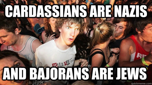 Cardassians are nazis and bajorans are jews   Sudden Clarity Clarence