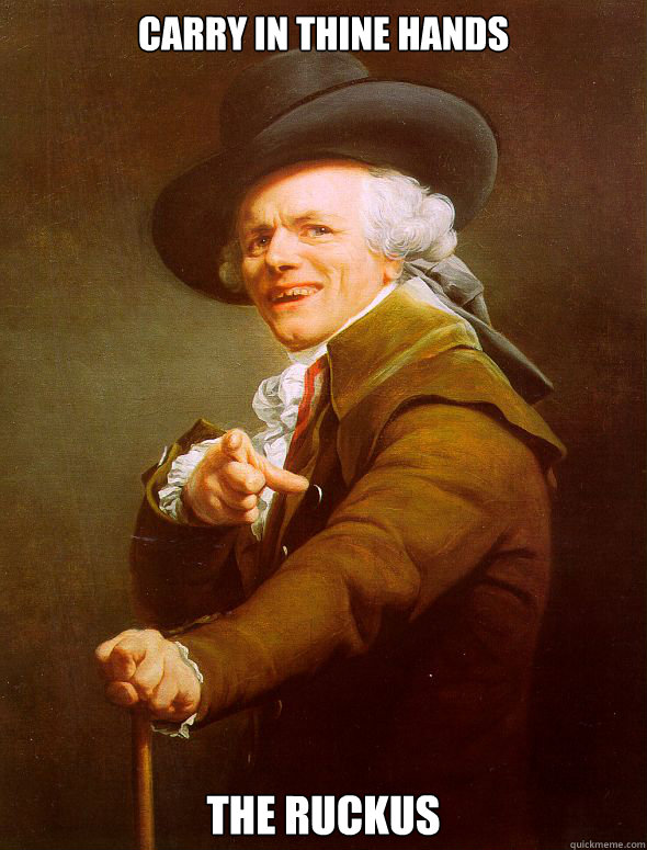 Carry in thine hands the ruckus  Joseph Ducreux