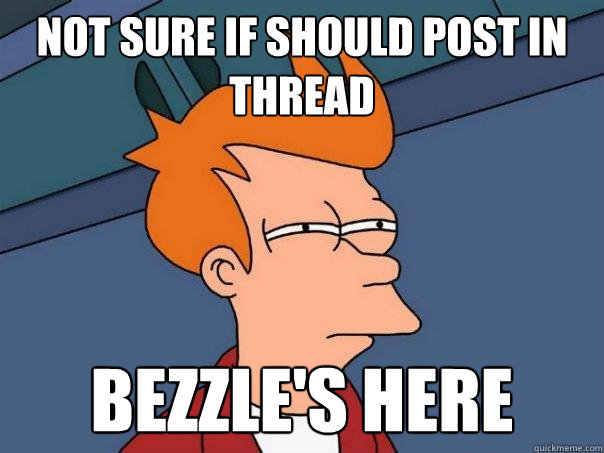 Not sure if should post in thread bezzle's here - Not sure if should post in thread bezzle's here  Futurama Fry