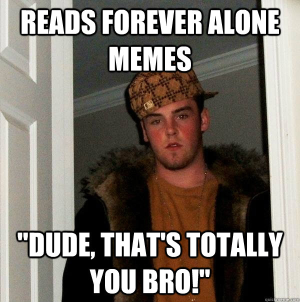 reads forever alone memes 