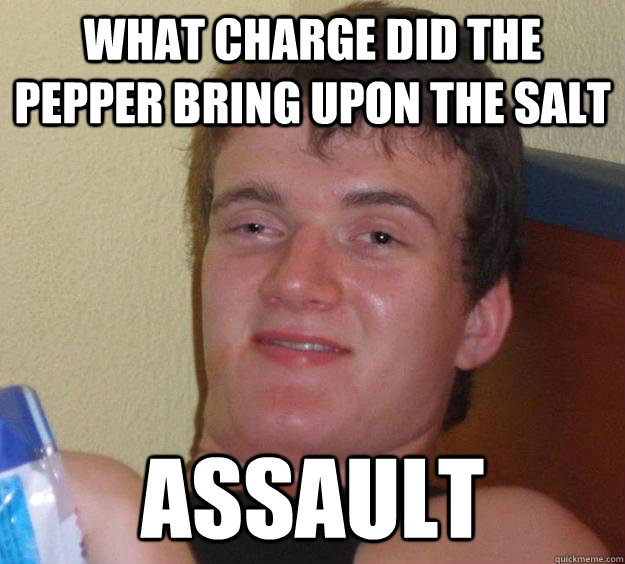 what charge did the pepper bring upon the salt Assault  10 Guy