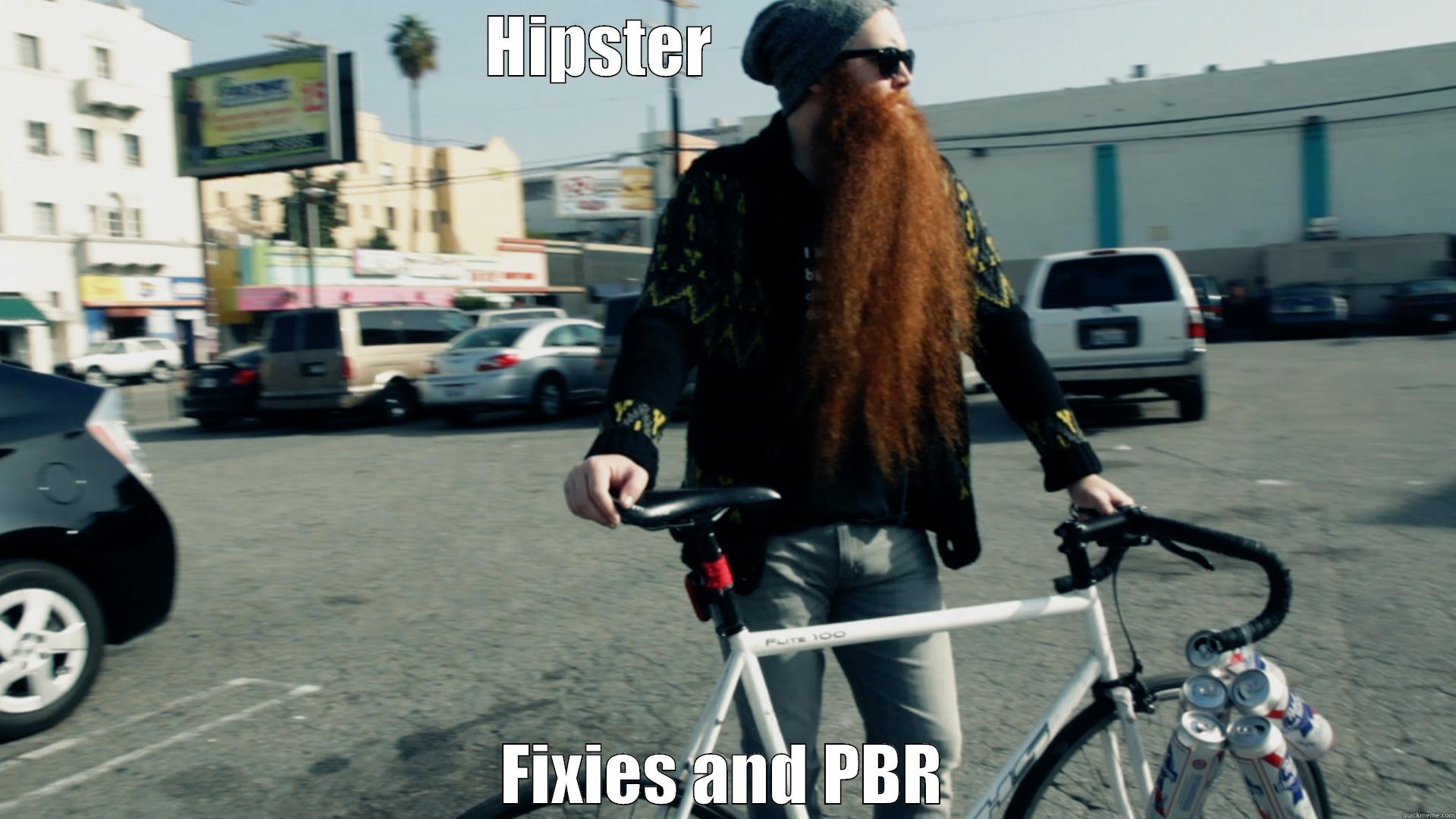 HIPSTER                   FIXIES AND PBR Misc