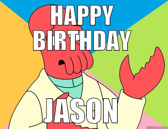 Lorem ipsum - HAPPY BIRTHDAY JASON Futurama Zoidberg 