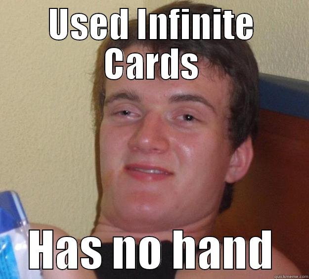 USED INFINITE CARDS HAS NO HAND 10 Guy